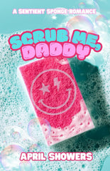 Scrub Me, Daddy (Scrubbie Dubbie Universe)(SIGNED)