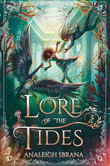 Lore of the Tides: A Magical Journey of Love, Betrayal, and Dangerous Quests on an Enchanted Ocean―Perfect for Summer Reading (The Lore of the Wilds Duology, 2)