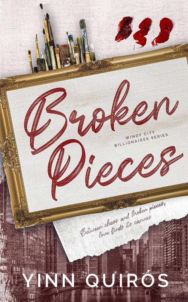 Broken Pieces: (Windy City Billionaires #1)(SIGNED)