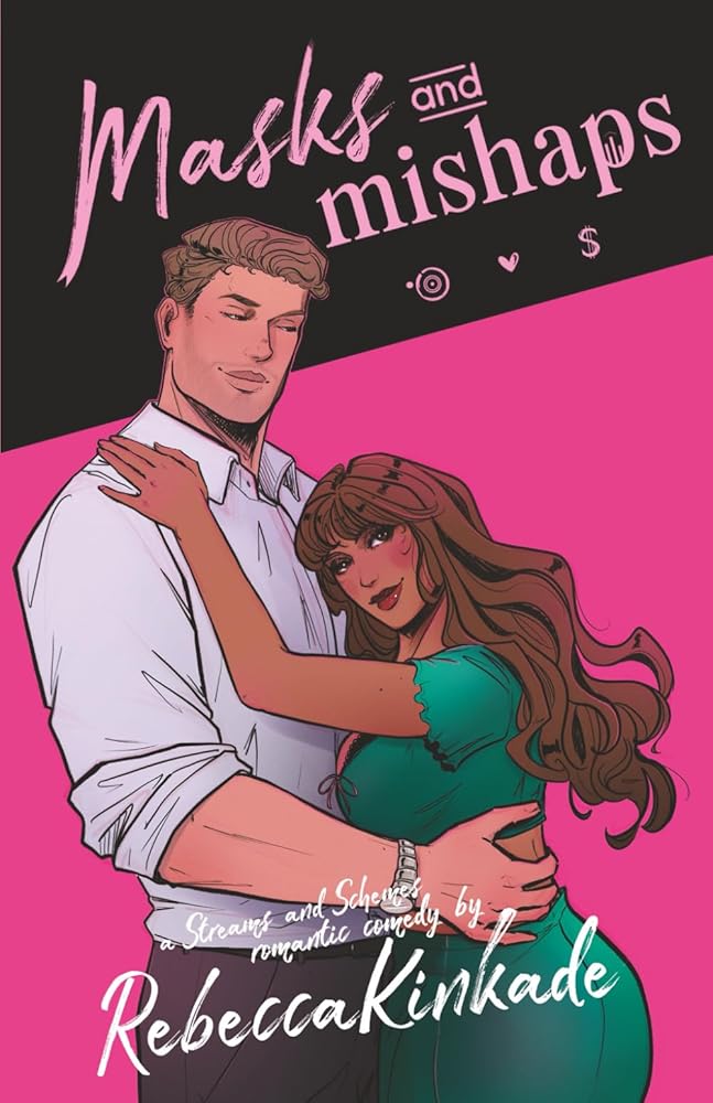 Masks and Mishaps: A Spicy Romantic Comedy (Streams and Schemes)(SIGNED)